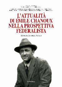 Presentazione del volume "LAttualità di Emile Chanoux nella prospettiva federalista"