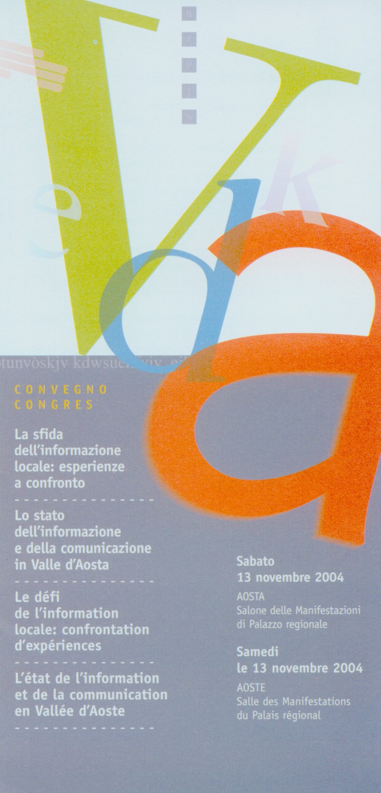 LE DEFI DE LINFORMATION LOCALE: CONFRONTATION DEXPERIENCES  LETAT DE LINFORMATION ET DE LA COMMUNICATION EN VALLEE DAOSTE